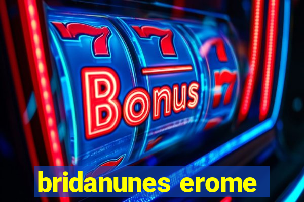 bridanunes erome